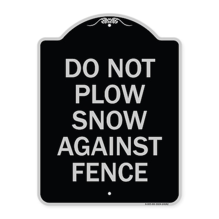 Signmission Do Not Plow Snow Against Fence Heavy-Gauge Aluminum Architectural Sign, 24" x 18", BS-1824-24142 A-DES-BS-1824-24142